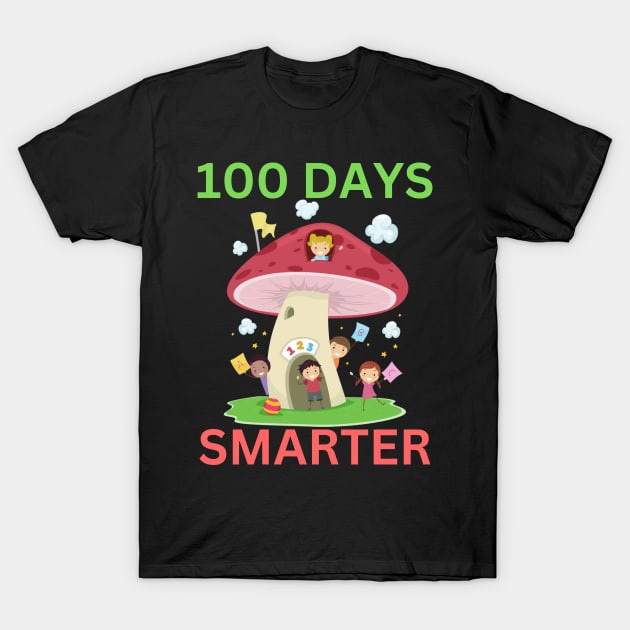 100 DAYS SMARTER Funny Colorful Mushroom Teacher Student School Party Design T-Shirt by CoolFactorMerch